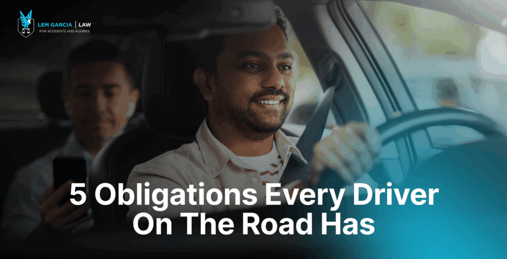 5 Obligations Every Driver Has on the Road – Lemgarcialaw.com